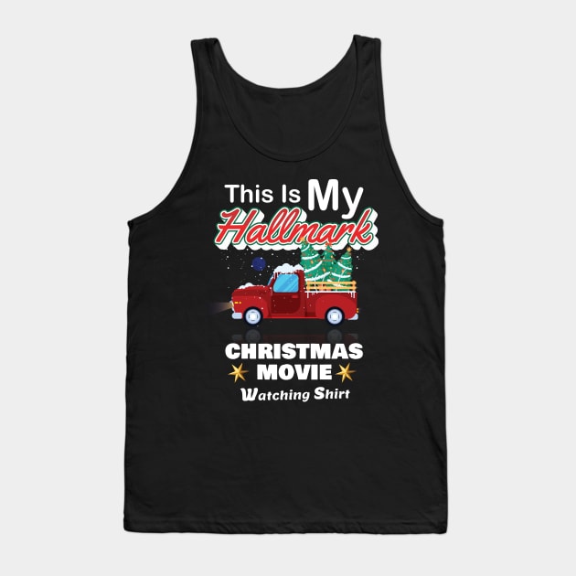 Funny Christmas This Is My Hallmarks Movie Watching Tank Top by Goldewin